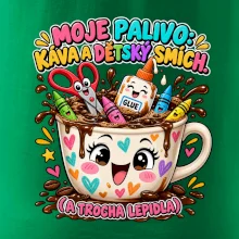 Moje palivo káva dětský smích a lepidlo