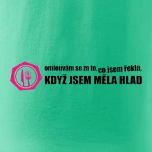 Omlouvám se za to, co jsem řekla, když jsem měla hlad