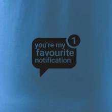 You're my favourite notification