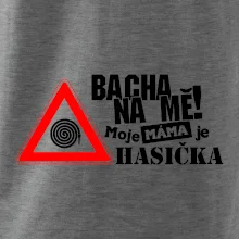Bacha na mě! Moje máma je hasička