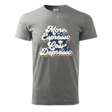 More espresso less depresso More espresso less depresso