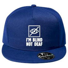 I'm blind not deaf I'm blind not deaf