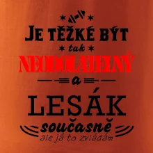 Je těžké být neodolatelný lesák