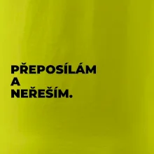 PŘEPOSÍLÁM A NEŘEŠÍM.
