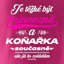 Je těžké být princezna - koňařka