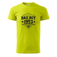 Bad boy since 1953 Bad boy since 1953