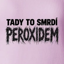 Tady to smrdí peroxidem