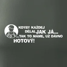 Malíř - kdyby každej dělal jak já, tak to máme už dávno hotový Malíř - kdyby každej dělal jak já, tak to máme už dávno hotový