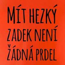 Mít hezký zadek není žádná prdel