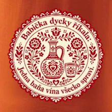 Babička dycky říkala: Jedna baňa vína všecko spraví.