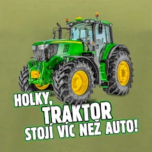 Holky, traktor stojí víc než auto