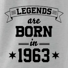 Legends are born in 1963 Legends are born in 1963