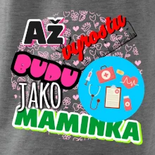 Až vyrostu budu jako maminka - doktorka