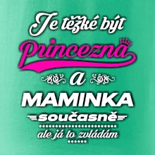 Je těžké být princezna - Maminka