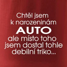 Chtěl jsem dostat k narozeninám auto