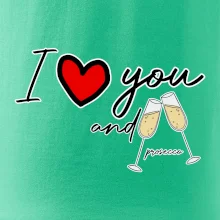 I love you and prosecco
