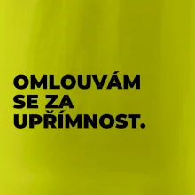 OMLOUVÁM SE ZA UPŘÍMNOST.
