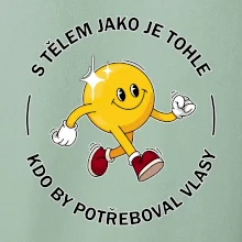 S tělem jako tohle, kdo by potřeboval vlasy