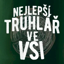 Nejlepší truhlař ve vsi