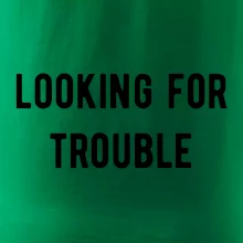 Párové triko - Looking for trouble