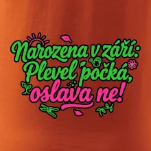 Narozena v září -  Plevel počká, oslava ne!