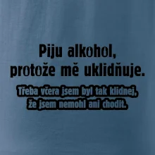 Piju alkohol uklidňuje mě