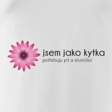 Jsem jako kytka potřebuju pít a sluníčko