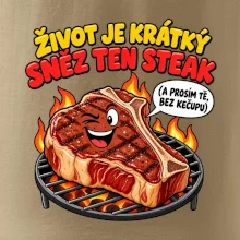 Život je krátký sněz ten steak bez kečupu
