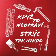 Když to neopraví strýc tak nikdo