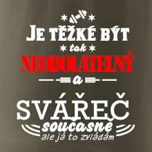 Je těžké být neodolatelný svářeč