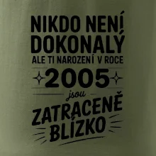 Nikdo není dokonalý ale ti narození v roce 2005 jsou zatraceně blízko