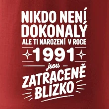 Nikdo není dokonalý ale ti narození v roce 1991 jsou zatraceně blízko