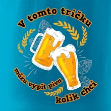 V tomto tričku můžu vypít piva kolik chci