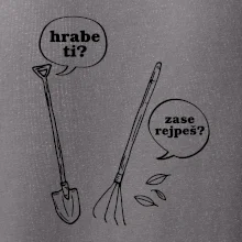 Hrabe ti, už zase rejpeš