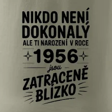 Nikdo není dokonalý ale ti narození v roce 1956 jsou zatraceně blízko