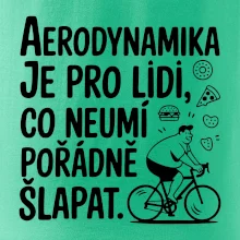 Aerodynamika je pro lidi, co neumí pořádně šlapat