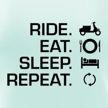 Ride Eat Sleep Repeat moto skútr