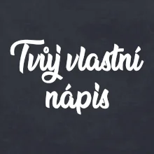 Tvuj vlastní nápis psací