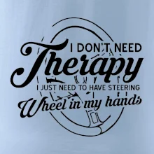 Kulatý nápis - I don't need therapy wheel in my hands