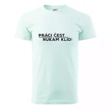 Práci čest a rukám klid