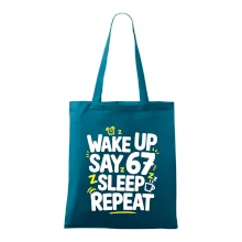 67 wake up repeat