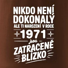 Nikdo není dokonalý ale ti narození v roce 1971 jsou zatraceně blízko