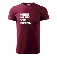 MÉNĚ MLUV. VÍC DĚLEJ.