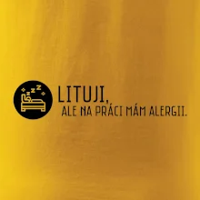Lituji na práci mám alergii