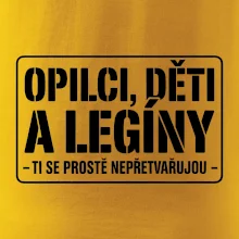 Opilci dětí a legíny, ti se nepřetvařujou