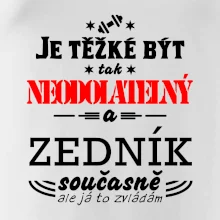 Je těžké být neodolatelný zedník