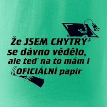 Že jsem chytrý se dávno vědělo