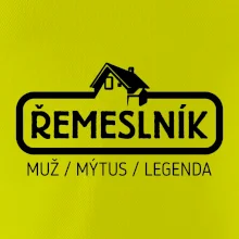 Řemeslník - muž mýtus legenda Řemeslník - muž mýtus legenda