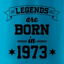 Legends are born in 1973