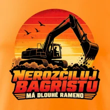Nerozčiluj bagristu má dlouhé rameno